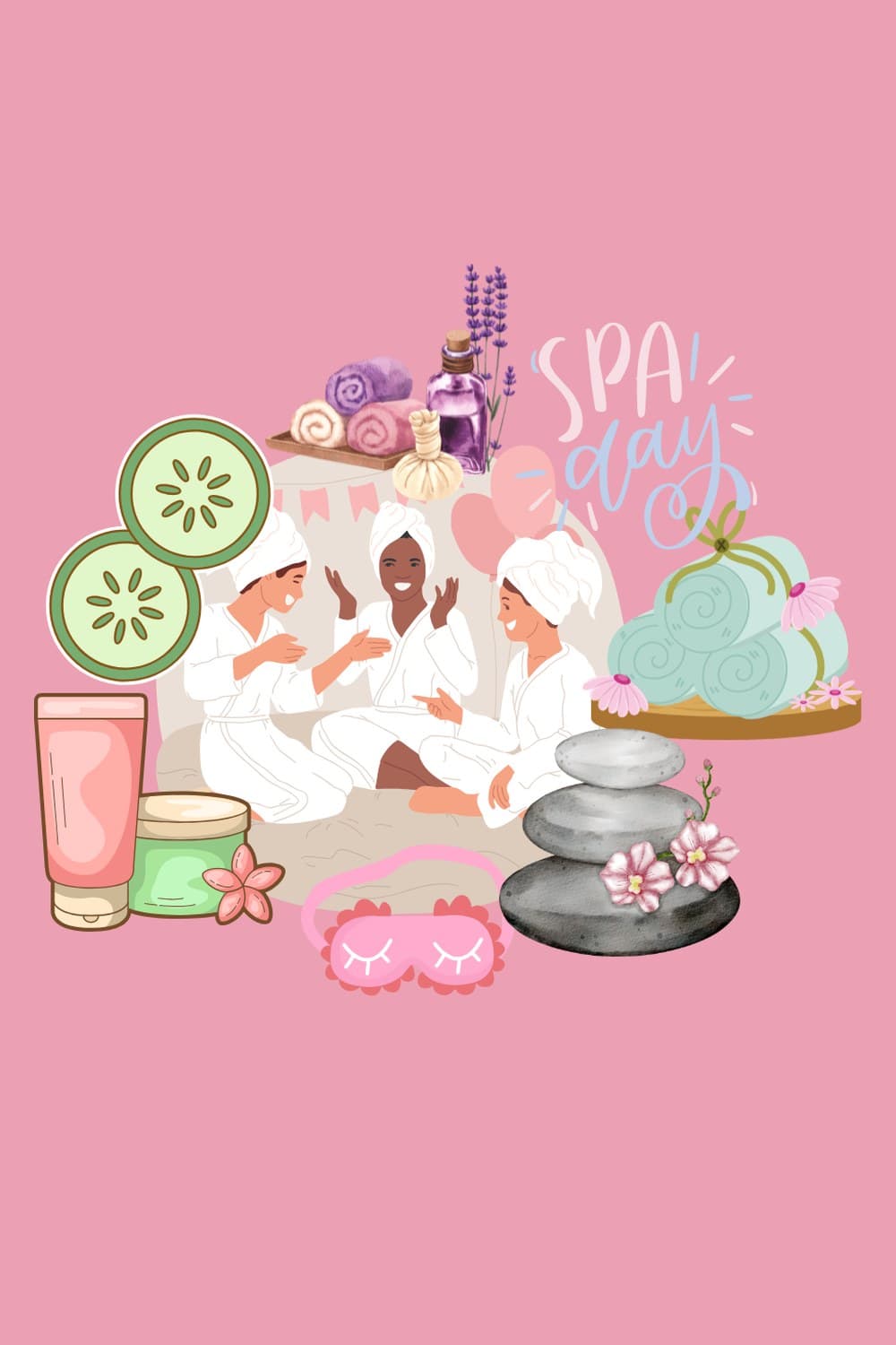 Spa Day illustration: three friends in white robes and hair towels laughing together, ringed by cucumber slices, rolled towels, lavender oil, face cream, a pink sleep mask and stacked hot stones